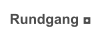 Rundgang ◘