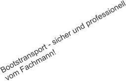 Bootstransport - sicher und professionell vom Fachmann!